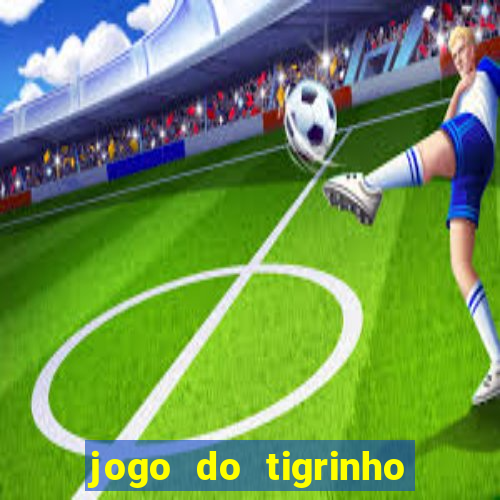 jogo do tigrinho falso para brincar